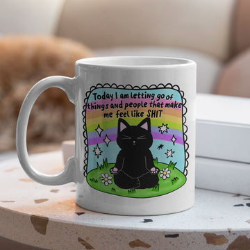 Mijn winkel Today I Am Letting Go Of Things And People That Make Me Feel Like Shit Koffiemok