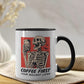 Coffee first koffiemok met spreuk