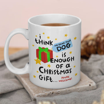 Creasowl I Think Me Being Your Dog Is Enough of a Christmas Gift Mok 325ml