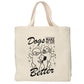 Dogs make my life better tote bag - Boodschappentas 38 x48 cm - Polylinnen