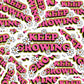 Keep growing waterdichte vinyl sticker