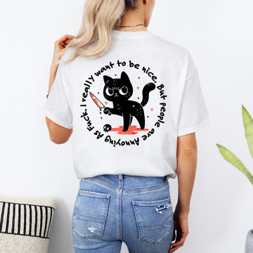 Mijn winkel I Really Want To Be Nice, But People Are Annoying As F*ck – Statement Shirt