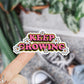 Mijn winkel Keep growing waterdichte vinyl sticker