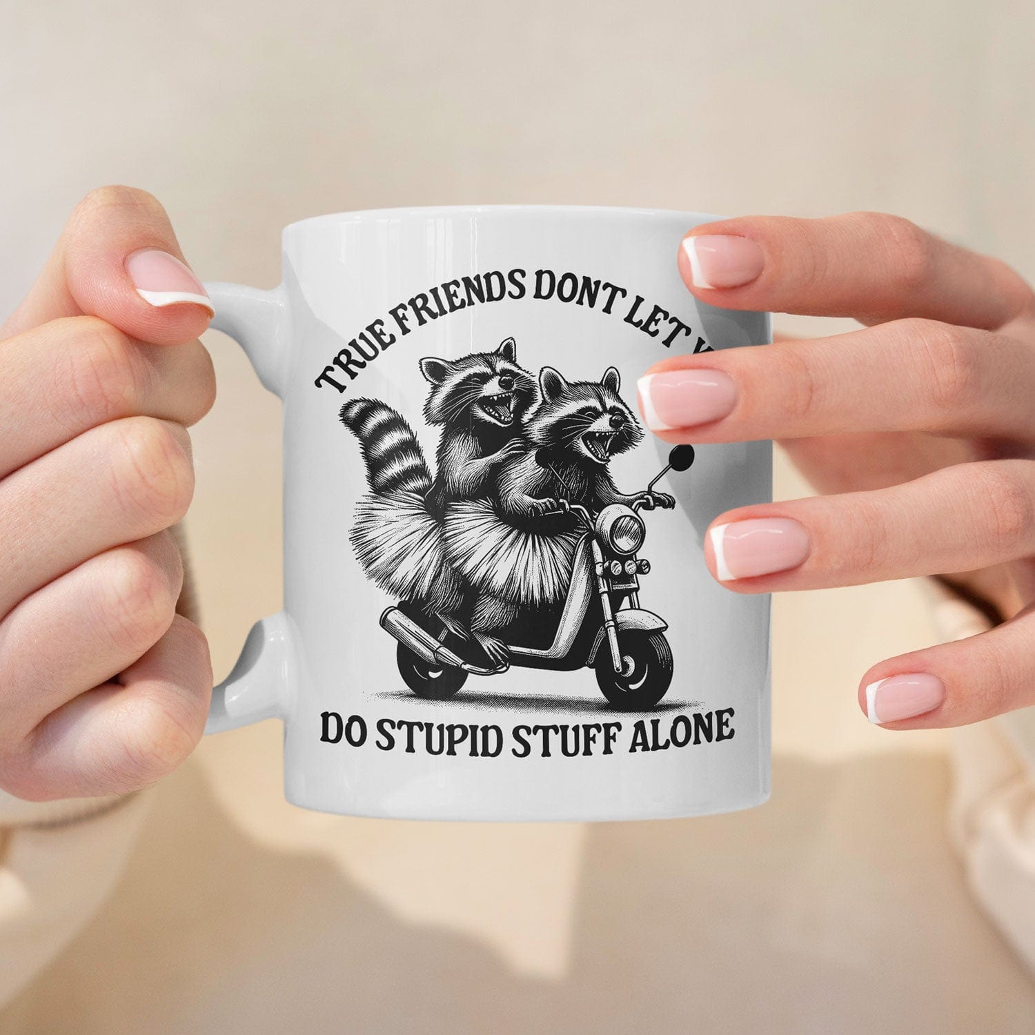 True Friends Don't Let You Do Stupid Stuff Alone Koffiemok